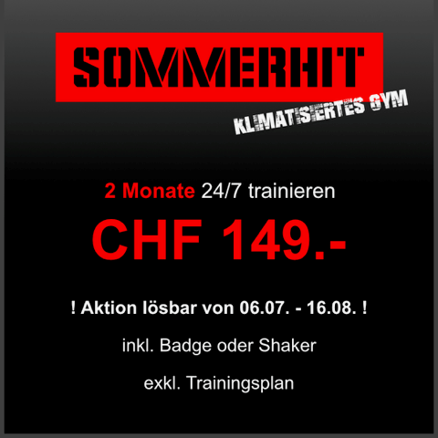 Sommerhit: 2 Monate 24/7 trainieren fuer CHF 149, Aktion loesbar vom 06.07.2026 bis 16.08.2026, inkl. Badge oder Shaker, exkl. Trainingsplan.